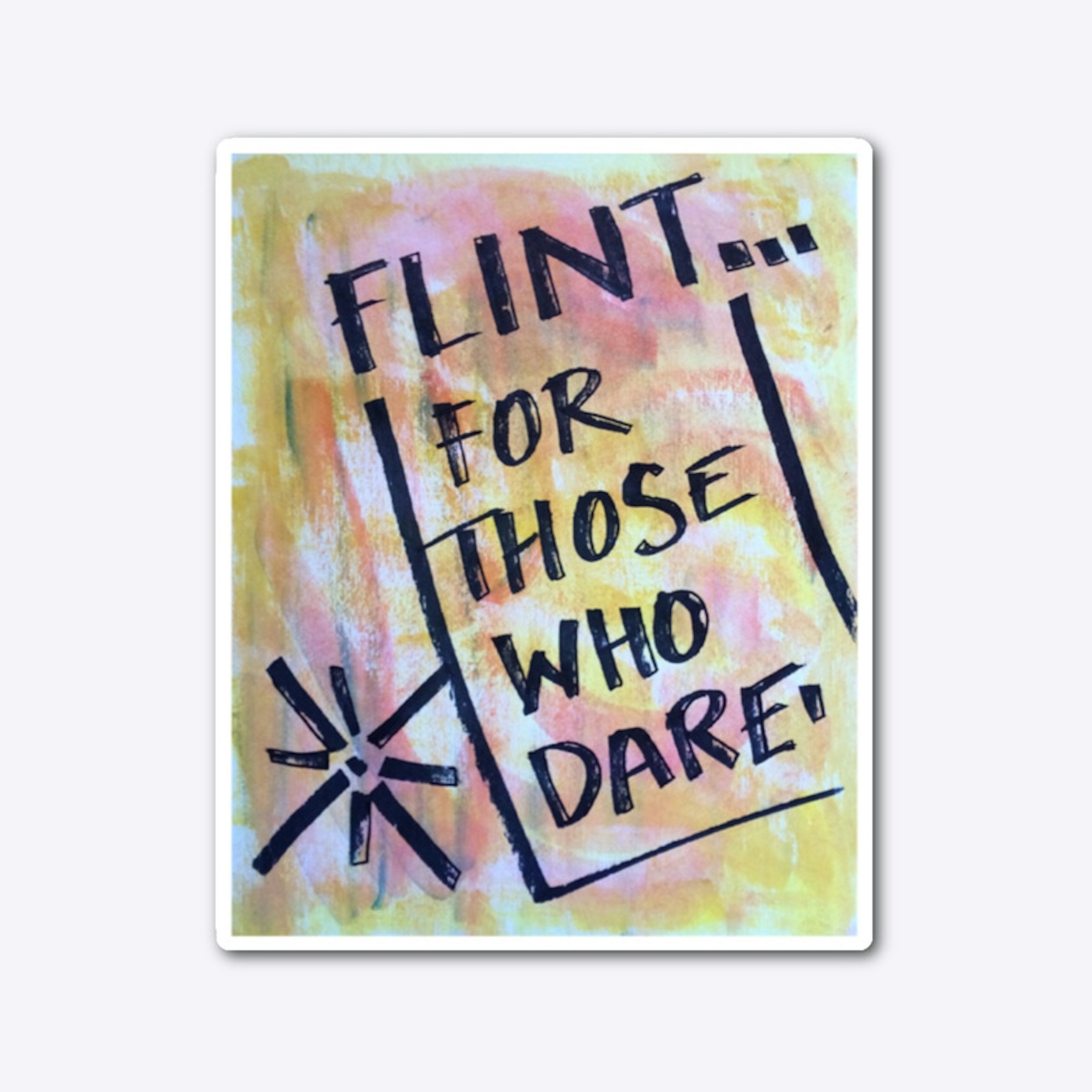 Flint...For Those Who Dare