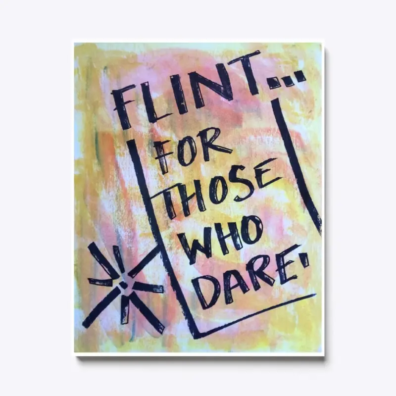 Flint...For Those Who Dare