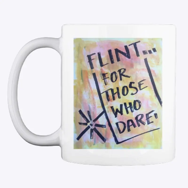 Flint...For Those Who Dare